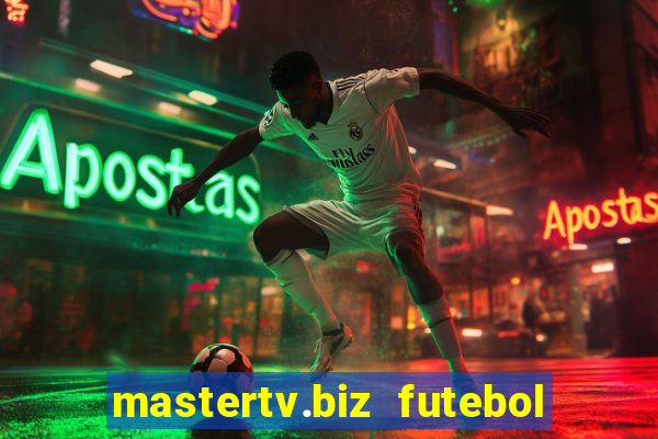 mastertv.biz futebol ao vivo